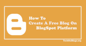Create-A-Free-Blog-On-BlogSpot-Platform