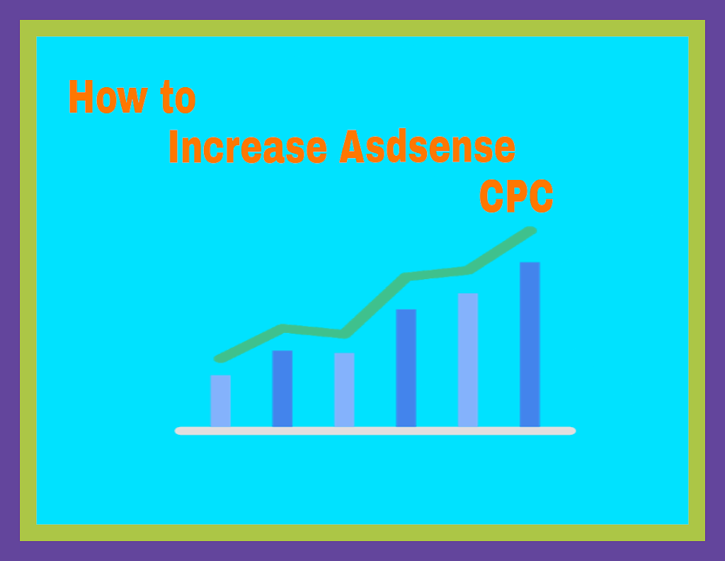 Some Ways to Increase Adsense CPC for Your Blog