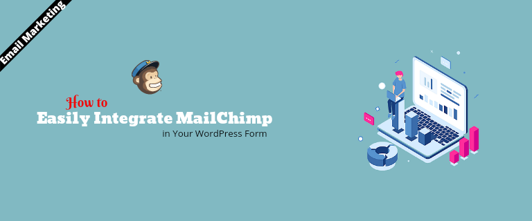How to Easily Integrate MailChimp with Your WordPress Forms