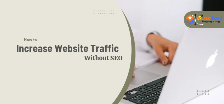 How to Increase Website Traffic Without SEO