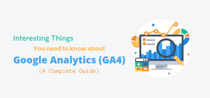 Interesting things you need to know about Google analytics 4