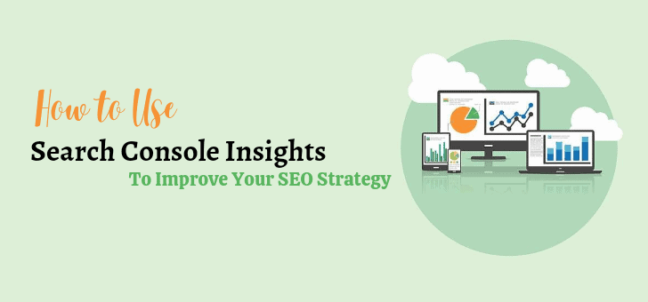 How Google Search Console Insights Help to Improve Your Content