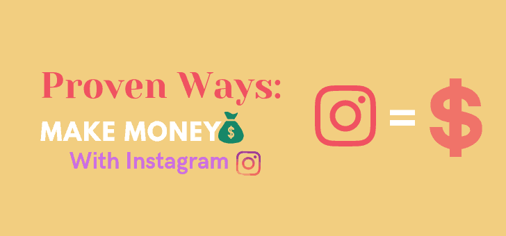 How to Make Money with Instagram: 5 Proven Ways